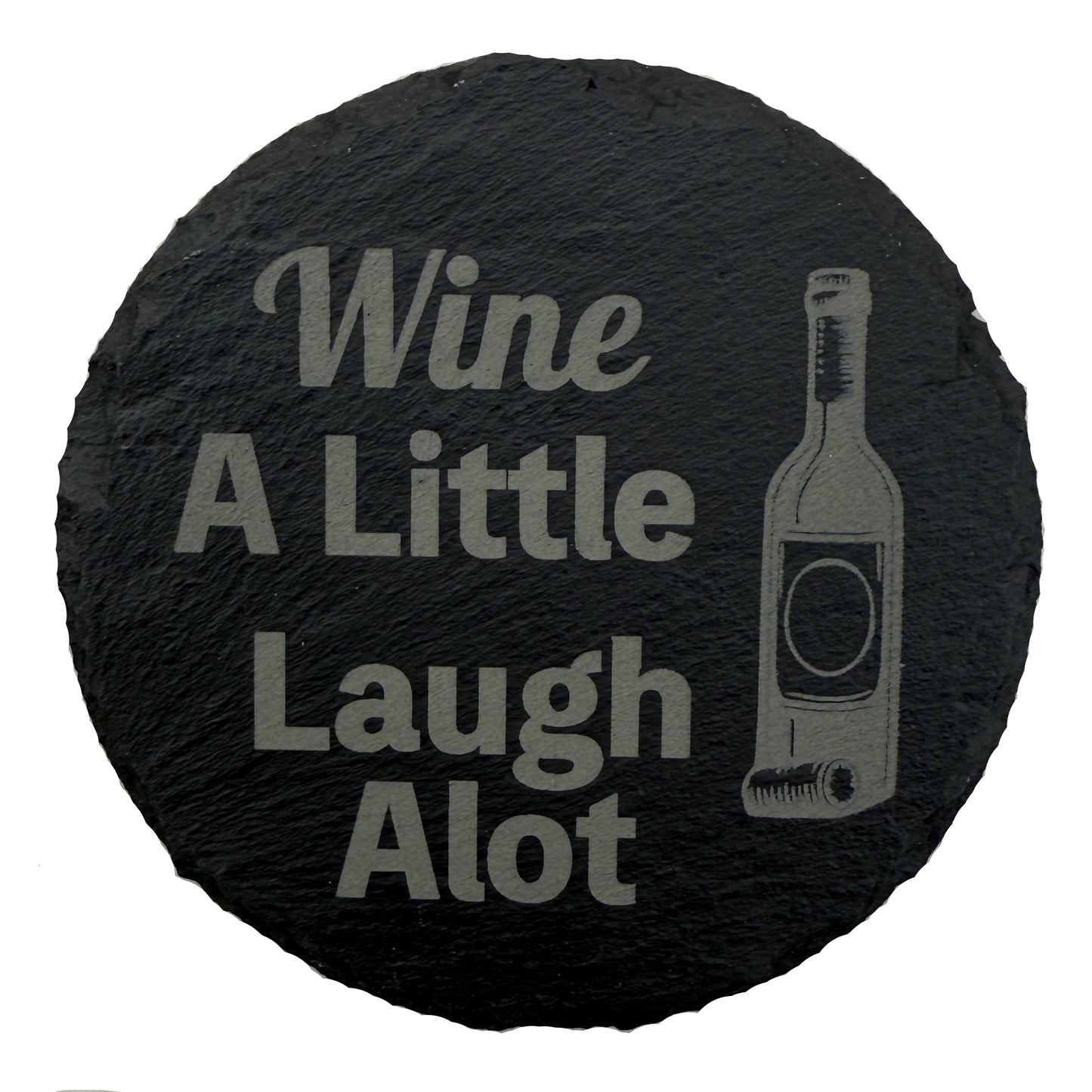 Wine A Little Laugh Alot Slate Coaster